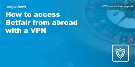 How to Access Betfair From Abroad + Best Betfair VPNs 